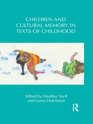 cover image of Children and Cultural Memory in Texts of Childhood